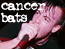 cancer bats